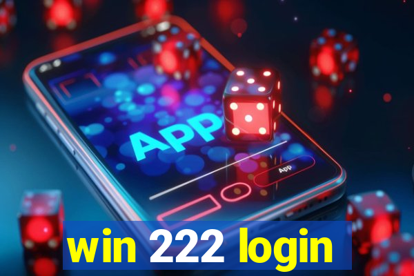 win 222 login